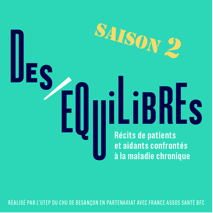 SAISON 2 : Des/équilibres : série de podcasts de personnes touchées par la maladie chronique